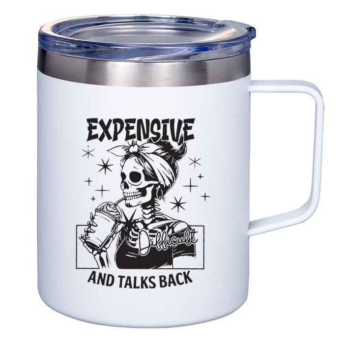 Expensive Difficult And Talks Back 12oz Stainless Steel Coffee Mug