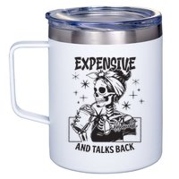 Expensive Difficult And Talks Back 12oz Stainless Steel Coffee Mug