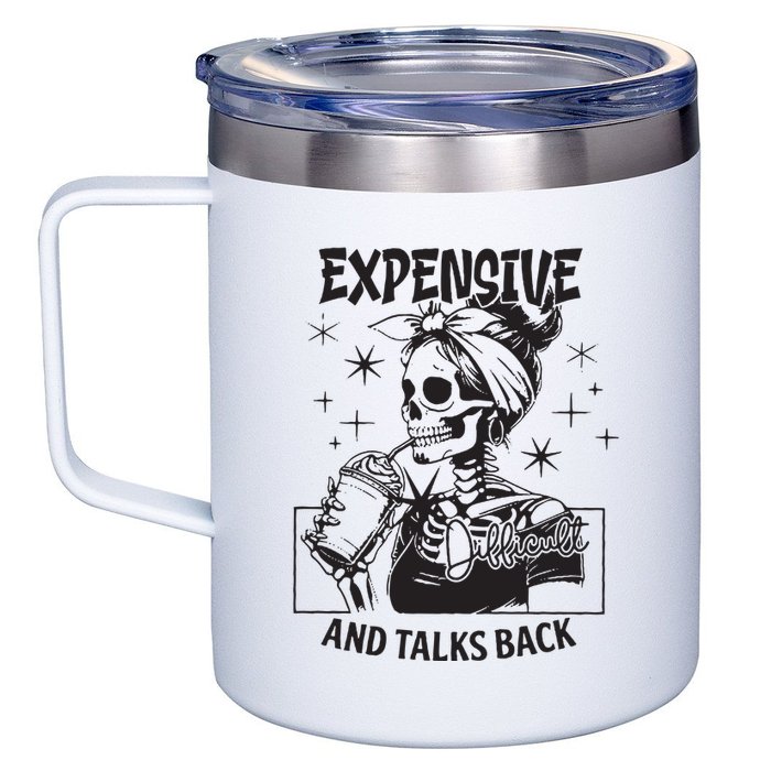 Expensive Difficult And Talks Back 12oz Stainless Steel Coffee Mug