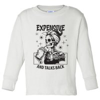Expensive Difficult And Talks Back Toddler Long Sleeve Shirt