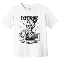 Expensive Difficult And Talks Back Toddler T-Shirt