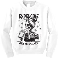 Expensive Difficult And Talks Back Kids Sweatshirt