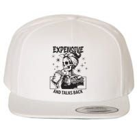 Expensive Difficult And Talks Back Wool Snapback Cap