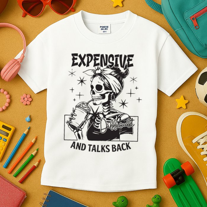 Expensive Difficult And Talks Back Kids T-Shirt