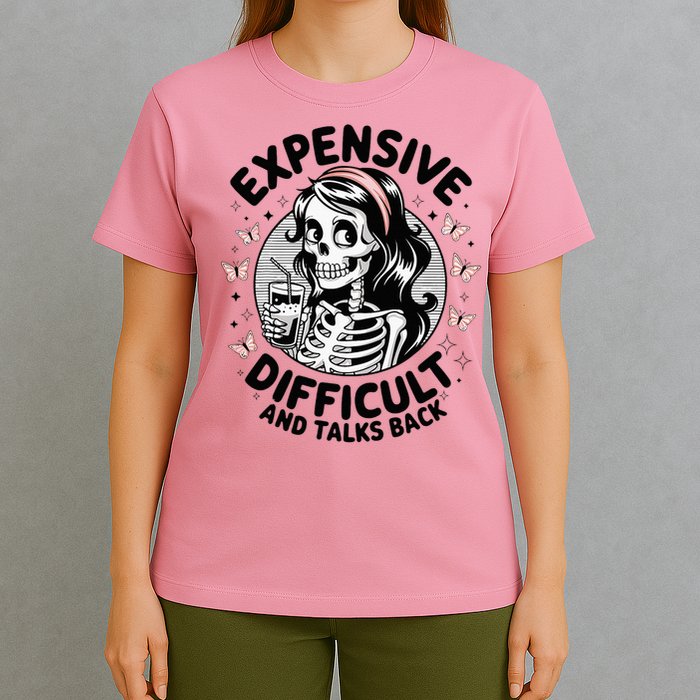 Expensive Difficult And Talks Back Mother's Day  T-Shirt