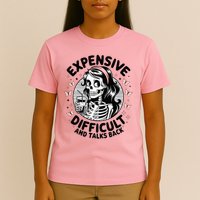 Expensive Difficult And Talks Back Mother's Day  T-Shirt