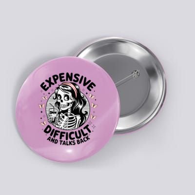 Expensive Difficult And Talks Back Mother's Day  Button