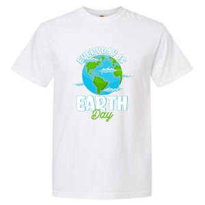 Earth Day April 22 Anniversary Everyday Is Earth Day Gift Garment-Dyed Heavyweight T-Shirt