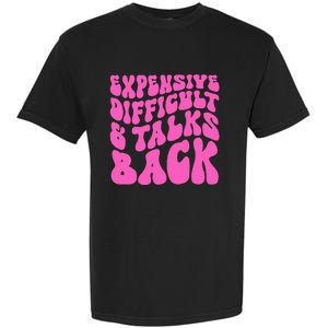 Expensive Difficult And Talks Back Retro Garment-Dyed Heavyweight T-Shirt