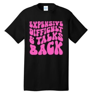 Expensive Difficult And Talks Back Retro Tall T-Shirt