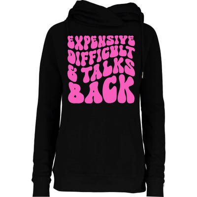 Expensive Difficult And Talks Back Retro Womens Funnel Neck Pullover Hood