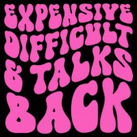Expensive Difficult And Talks Back Retro Flat Bill Trucker Hat