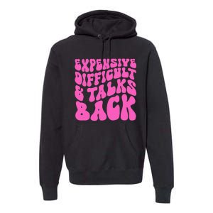 Expensive Difficult And Talks Back Retro Premium Hoodie