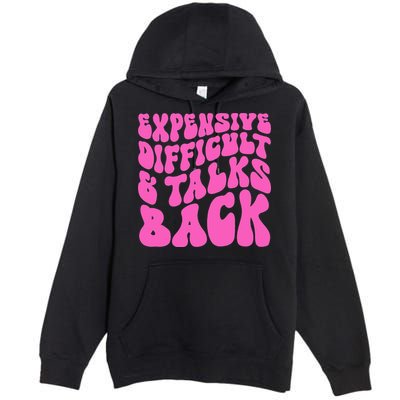 Expensive Difficult And Talks Back Retro Premium Pullover Hoodie