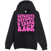 Expensive Difficult And Talks Back Retro Premium Pullover Hoodie
