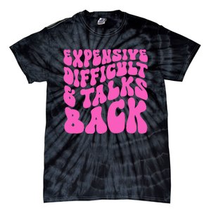 Expensive Difficult And Talks Back Retro Tie-Dye T-Shirt