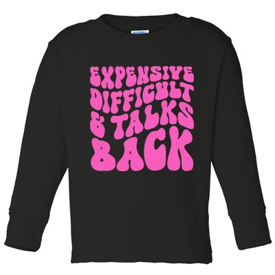 Expensive Difficult And Talks Back Retro Toddler Long Sleeve Shirt