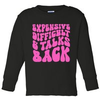 Expensive Difficult And Talks Back Retro Toddler Long Sleeve Shirt