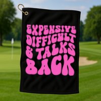 Expensive Difficult And Talks Back Retro Golf Towel