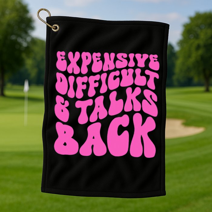 Expensive Difficult And Talks Back Retro Golf Towel
