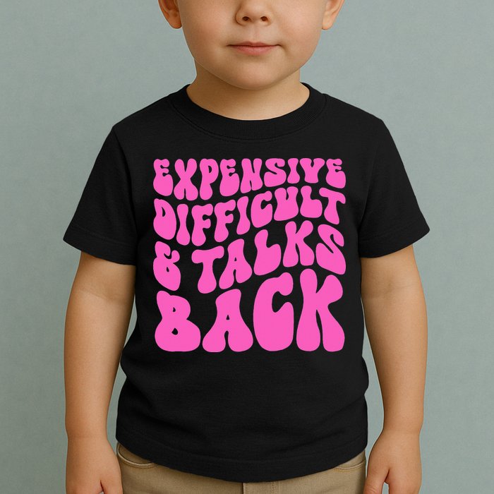 Expensive Difficult And Talks Back Retro Toddler T-Shirt