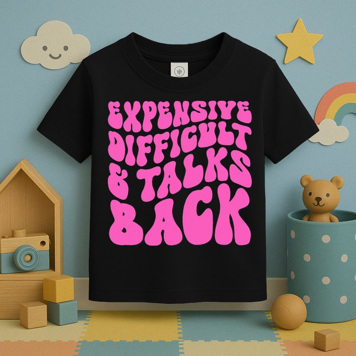 Expensive Difficult And Talks Back Retro Toddler T-Shirt