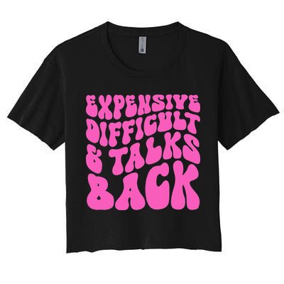 Expensive Difficult And Talks Back Retro Crop Top