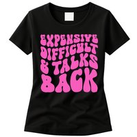 Expensive Difficult And Talks Back Retro Womens T-Shirt