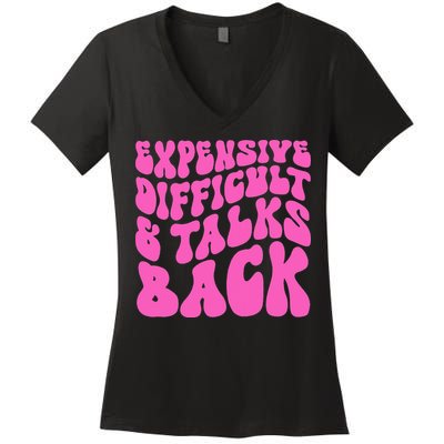Expensive Difficult And Talks Back Retro Women's V-Neck T-Shirt