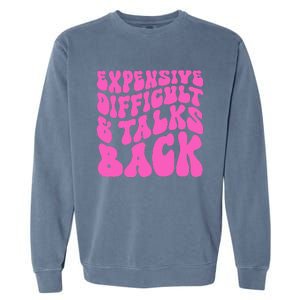 Expensive Difficult And Talks Back Retro Garment-Dyed Sweatshirt