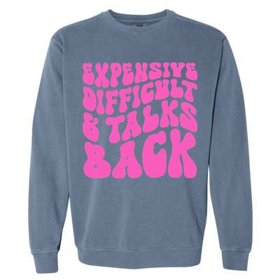 Expensive Difficult And Talks Back Retro Garment-Dyed Sweatshirt