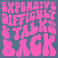 Expensive Difficult And Talks Back Retro Garment-Dyed Sweatshirt