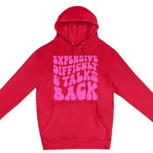 Expensive Difficult And Talks Back Retro Premium Pullover Hoodie