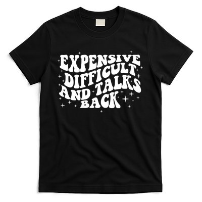 Expensive Difficult And Talks Groovy T-Shirt