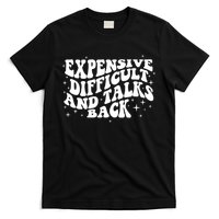 Expensive Difficult And Talks Groovy T-Shirt