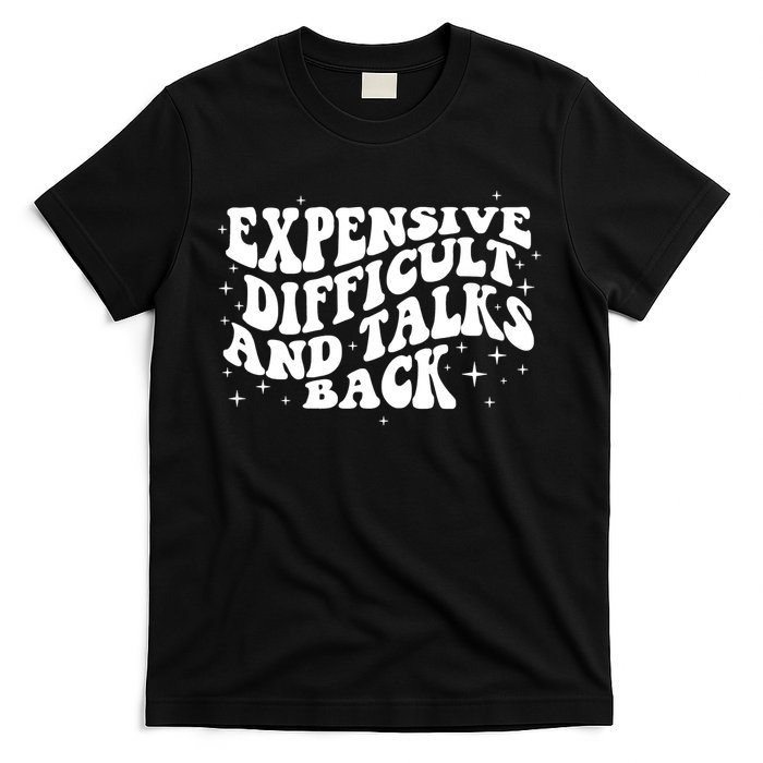 Expensive Difficult And Talks Groovy T-Shirt