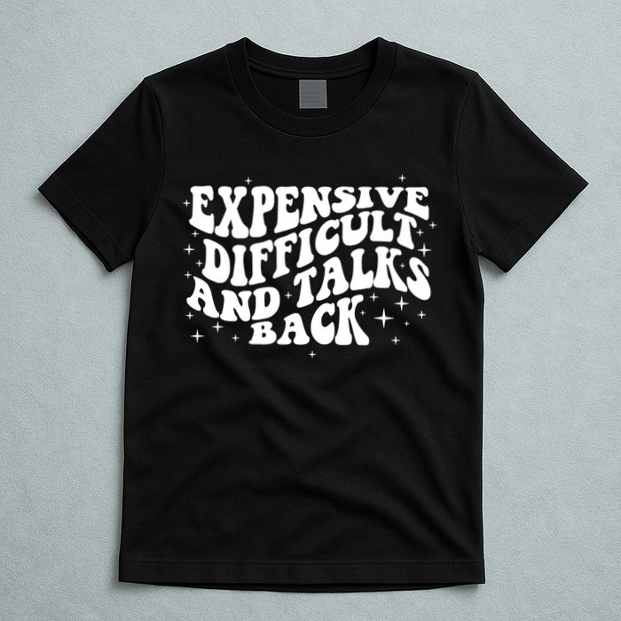 Expensive Difficult And Talks Groovy T-Shirt