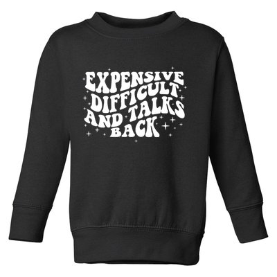 Expensive Difficult And Talks Groovy Toddler Sweatshirt