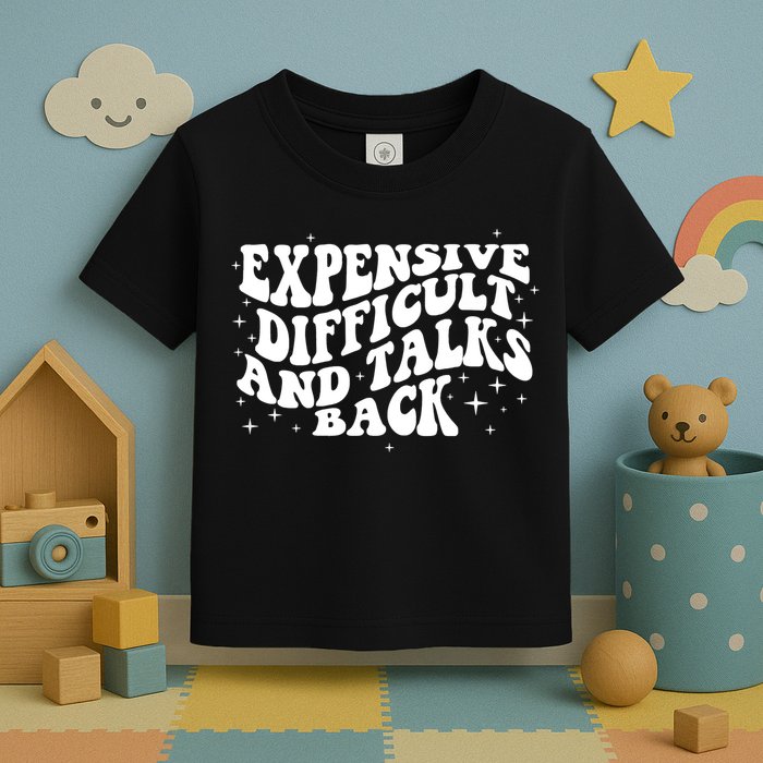 Expensive Difficult And Talks Groovy Toddler T-Shirt