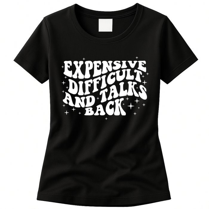 Expensive Difficult And Talks Groovy Womens T-Shirt