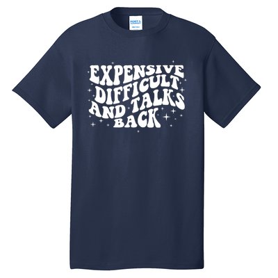 Expensive Difficult And Talks Groovy Tall T-Shirt