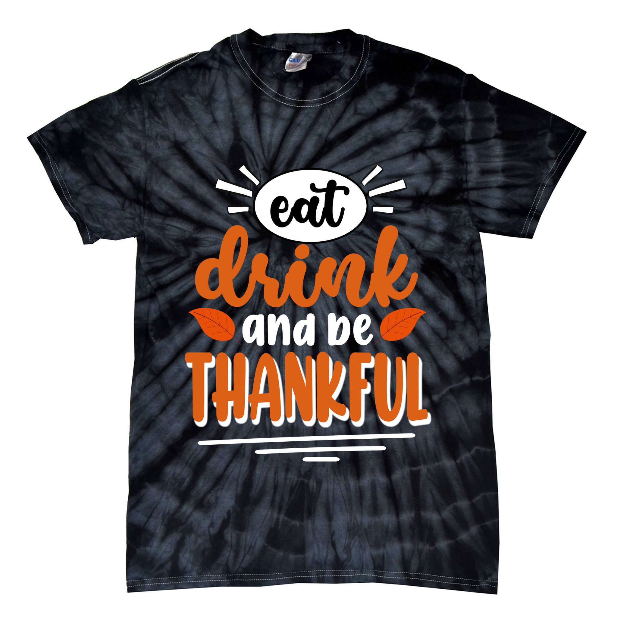Eat Drink And Be Thankful Thanksgiving Tie-Dye T-Shirt
