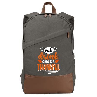 Eat Drink And Be Thankful Thanksgiving Cotton Canvas Backpack