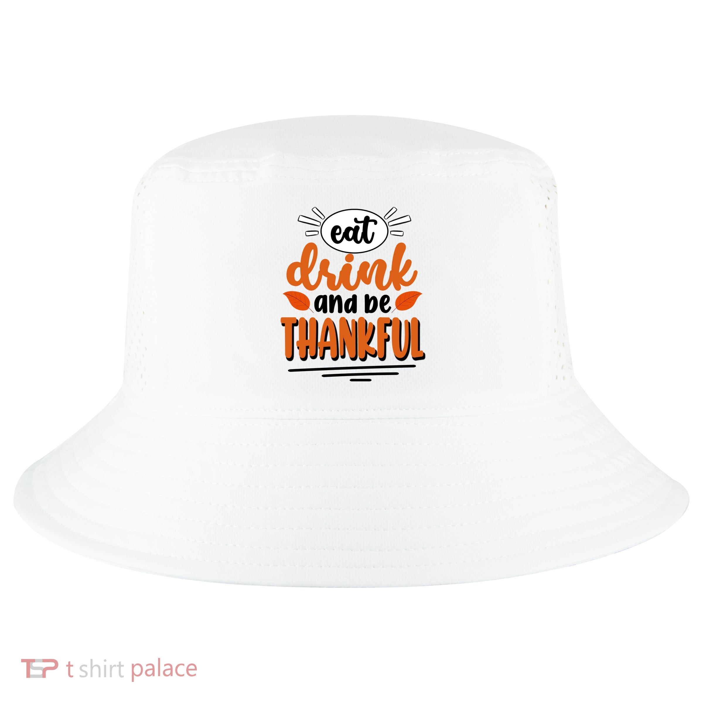 Eat Drink And Be Thankful Thanksgiving Cool Comfort Performance Bucket Hat