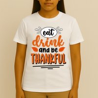 Eat Drink And Be Thankful Thanksgiving T-Shirt