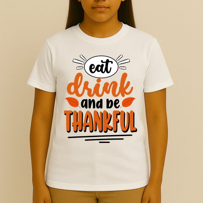 Eat Drink And Be Thankful Thanksgiving T-Shirt
