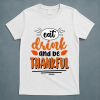 Eat Drink And Be Thankful Thanksgiving T-Shirt