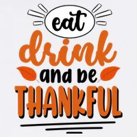 Eat Drink And Be Thankful Thanksgiving T-Shirt