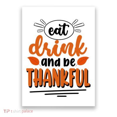 Eat Drink And Be Thankful Thanksgiving Poster