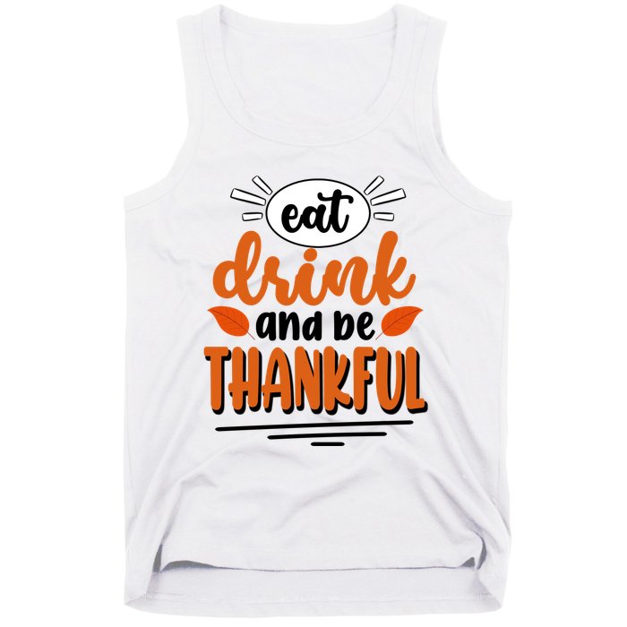Eat Drink And Be Thankful Thanksgiving Tank Top